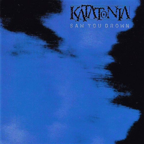 Katatonia : Saw You Drown